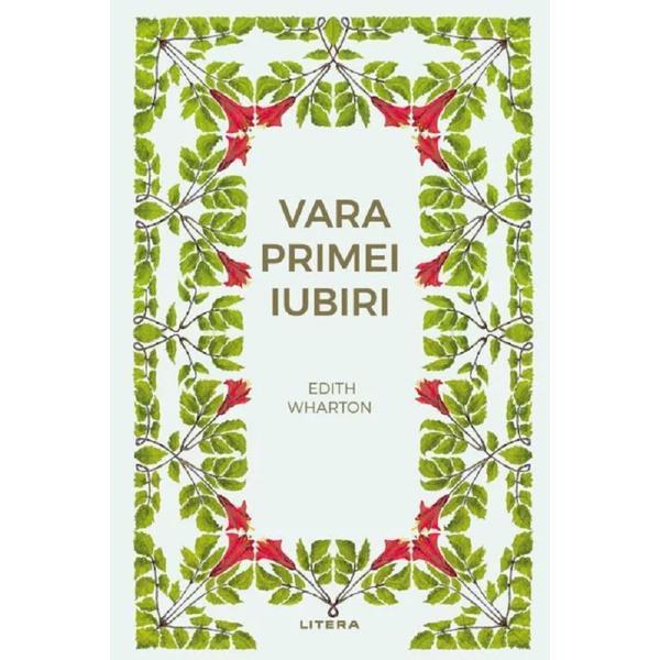 Vara primei iubiri - Edith Wharton, editura Litera