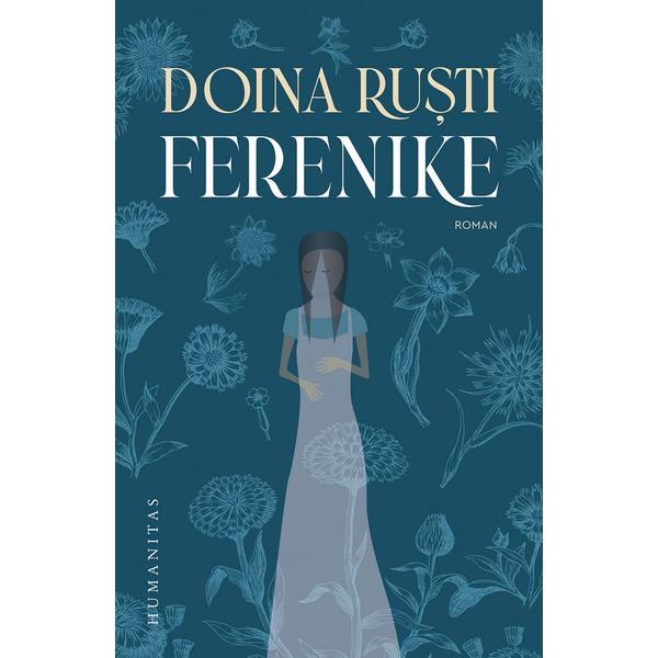 Ferenike - Doina Rusti, editura Humanitas
