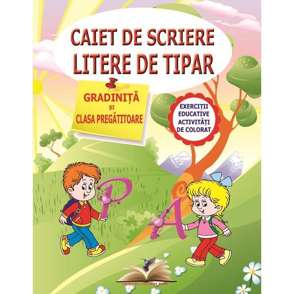 Caiet de scriere litere de tipar - Clasa Pregatitoare - Dumitrela Costan, editura Colibri Kids