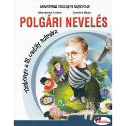 Educatie civica - clasa 3 - manual (lb. maghiara) - gherghina andrei, dumitra radu, editura aramis