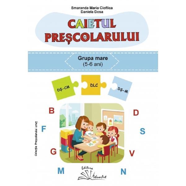 Caietul Prescolarului Grupa Mare - Smaranda Maria Cioflica