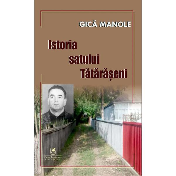 Istoria satului Tataraseni - Gica Manole, editura Cartea Romaneasca Educational