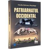 Patriarhatul Occidental - Claudiu Oteleanu, Oleg Braga, editura Pro Universitaria