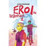 Eroi din intamplare Vol.2: Invazia gandacilor - Liviu Chifane, editura Datagroup