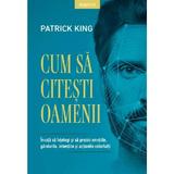 Cum sa citesti oamenii - Patrick King, editura Litera