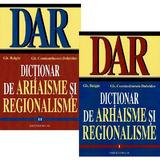 Pachet: Dictionar de arhaisme si regionalisme Vol.1+Vol.2 Ed.2024 - Gh. Bulgar, Gh. Constantinescu-Dobridor, editura Saeculum I.o.