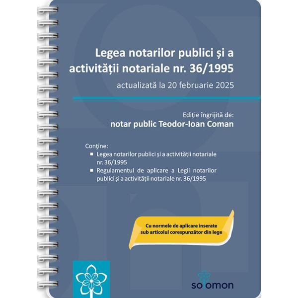 Legea Notarilor Publici Si A Activitatii Notariale Nr. 36 Din 1995 Act.20.02.2025 - Teodor I. Coman