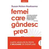 Femei care gandesc prea mult - Susan Nolen-Hoeksema, editura Litera