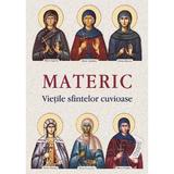 Materic. Vietile sfintelor cuvioase, editura Egumenita