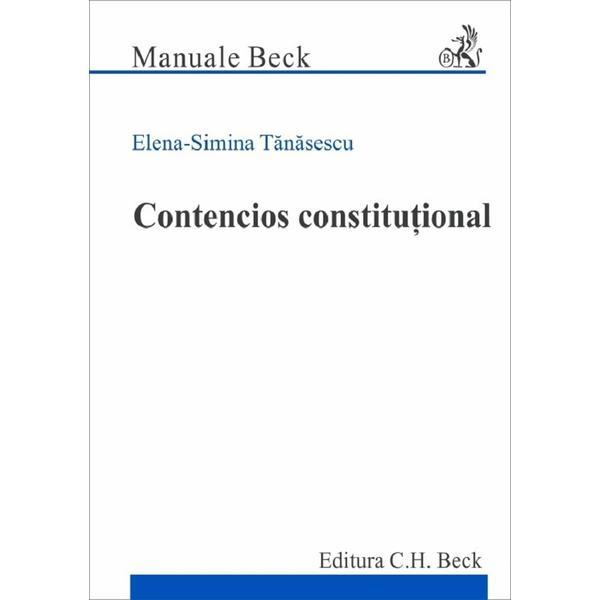 Contencios constitutional - Elena Simina Tanasescu, editura C.h. Beck