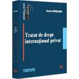Tratat de drept international privat - Vasile Pavaleanu, editura Universul Juridic