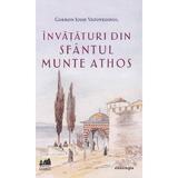 Invataturi din Sfantul Munte Athos - Gheronda Iosif Vatopedinul, editura Doxologia