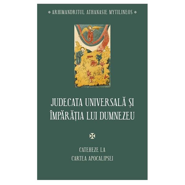 Judecata universala si Imparatia lui Dumnezeu - Athanasie Mythilineos, editura Sophia