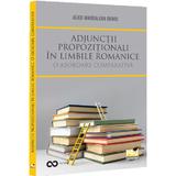 Adjunctii propozitionali in limbile romanice. O abordare comparativa - Alice-Magdalena Bodoc, editura Pro Universitaria