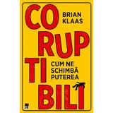 Coruptibili. Cum ne schimba puterea - Brian Klaas, editura Rao
