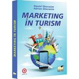 Marketing in turism - Daniel Gherasim, Adrian Gherasim, editura Pro Universitaria