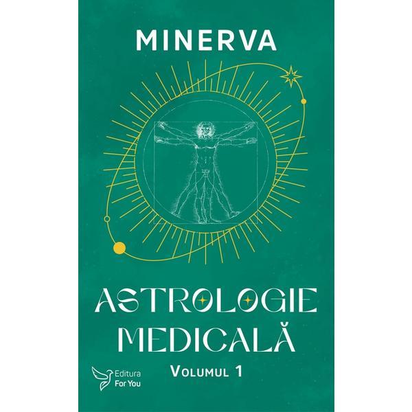 Astrologie medicala Vol.1 - Minerva, editura For You