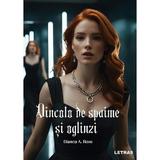 Dincolo de spaime si oglinzi - Bianca A. Rose, editura Letras
