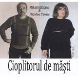 Cioplitorul de masti - Mihail Galatanu, Nicolae Tzone, editura Vinea