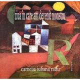 Ziua in care am devenit monstru - Camelia Iuliana Radu, editura Vinea