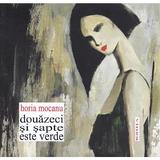 Douazeci si sapte este verde - Horia Mocanu