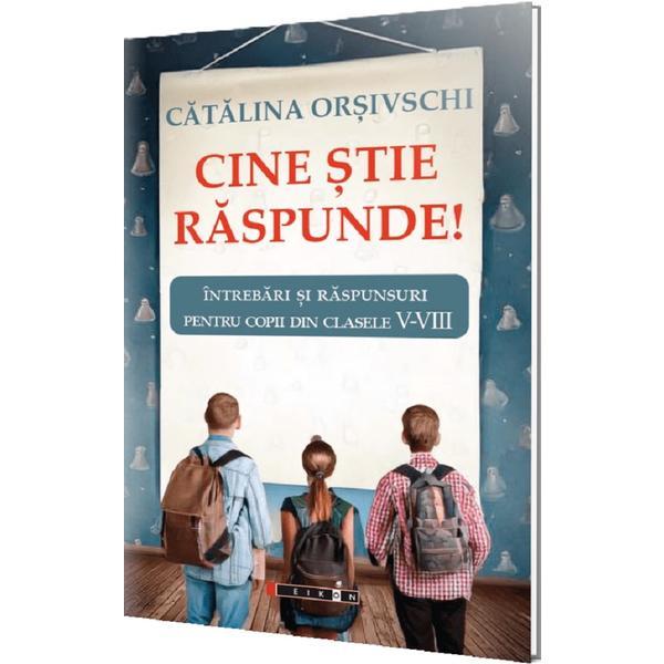 Cine Stie Raspunde! Cls.5-8 - Catalina Orsivschi
