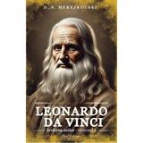 Leonardo da Vinci. Invierea zeilor Vol.2 - D. S. Merejkovski, editura Paul Editions