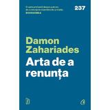 Arta de a renunta - Damon Zahariades, editura Curtea Veche