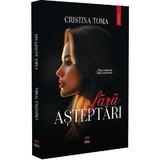 Fara asteptari - Cristina Toma, editura Petale Scrise