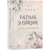 Patima si ispasire. Seria Cruel Castaways Vol.1 - L. J. Shen, editura Epica