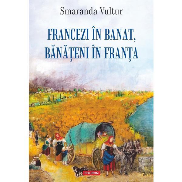 Polirom Francezi in Banat, banateni in Franta…
