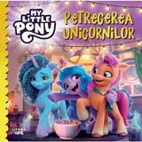 My Little Pony. Petrecerea unicornilor, editura Litera
