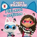 Gabby's Dollhouse. Pisi-eroi in actiune, editura Litera