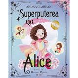 Superputerea lui Alice - Andra Olarean