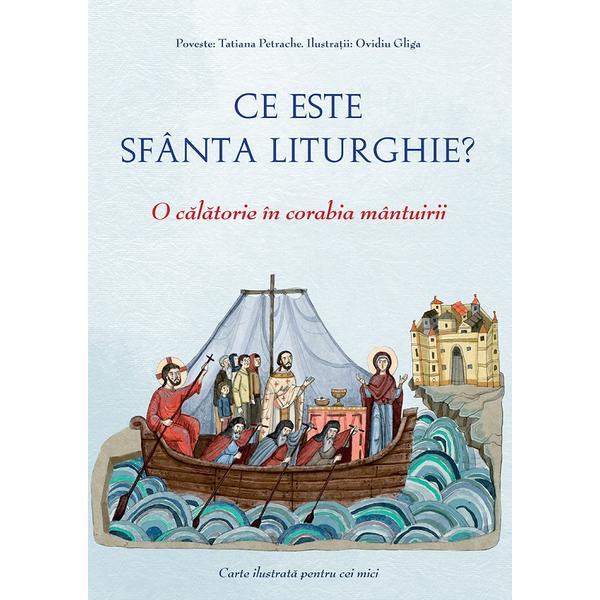 Sophia Ce este Sfanta Liturghie? O calatorie in…