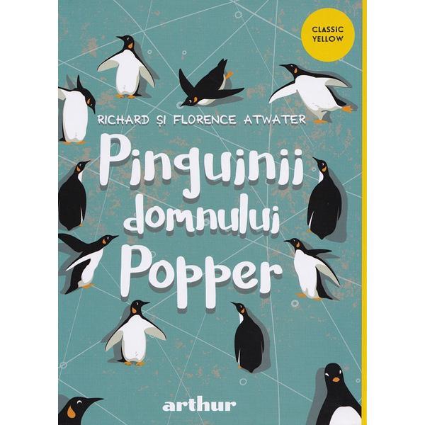 Pinguinii Domnului Popper - Richard Atwater, Florence Atwater