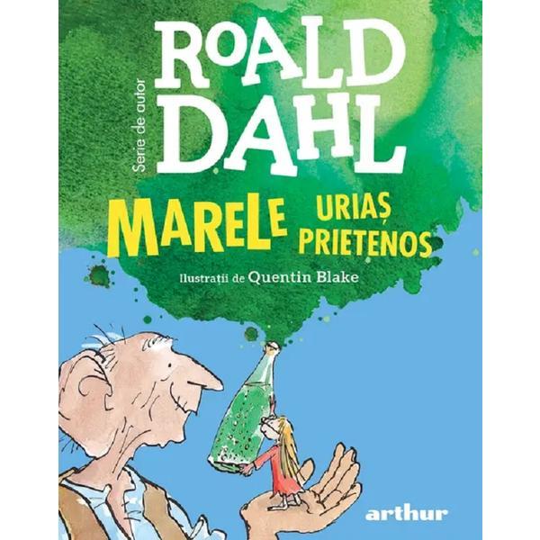 Marele Urias Prietenos - Roald Dahl, editura Grupul Editorial Art