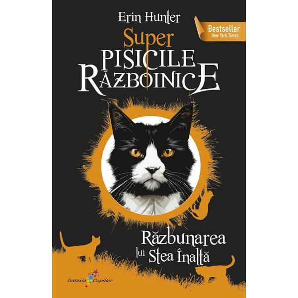 Super Pisicile Razboinice Vol.5: Razbunarea lui Stea Inalta - Erin Hunter, editura All