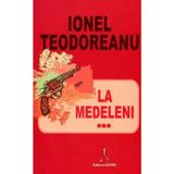 La Medeleni Vol.3 - Ionel Teodoreanu, editura Astro