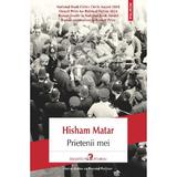 Prietenii mei - Hisham Matar, editura Polirom