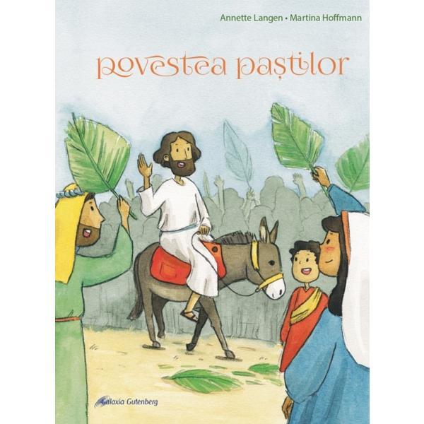 Povestea Pastilor - Annette Langen, editura Galaxia Gutenberg