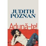 Aduna-te! - Judith Poznan, editura Lebada Neagra