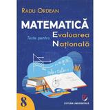 Matematica - Clasa 8 - Teste pentru Evaluarea Nationala - Radu Ordean, editura Universitara