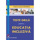 Teste grila pentru educatia incluziva - Vladimir-Aurelian Enachescu, editura Universitara