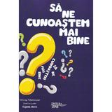 Sa ne cunoastem mai bine - Eugenia Maria, editura Tana
