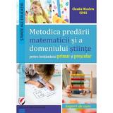 Metodica predarii matematicii si a domeniului stiinte pentru invatamantul primar si prescolar - Claudia Nicoleta Ispas, editura Universitara