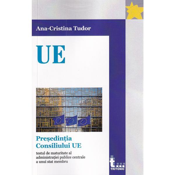 Presedintia Consiliului UE - Ana-Cristina Tudor, editura Tritonic