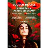 Lucian Blaga: A lumii taina. Mistero del creato - Geo Vasile, editura Ecou Transilvan