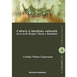 Cultura si identitate culturala in scrierile Reginei Maria a Romaniei - Cristina Violeta Ungureanu, editura Institutul European