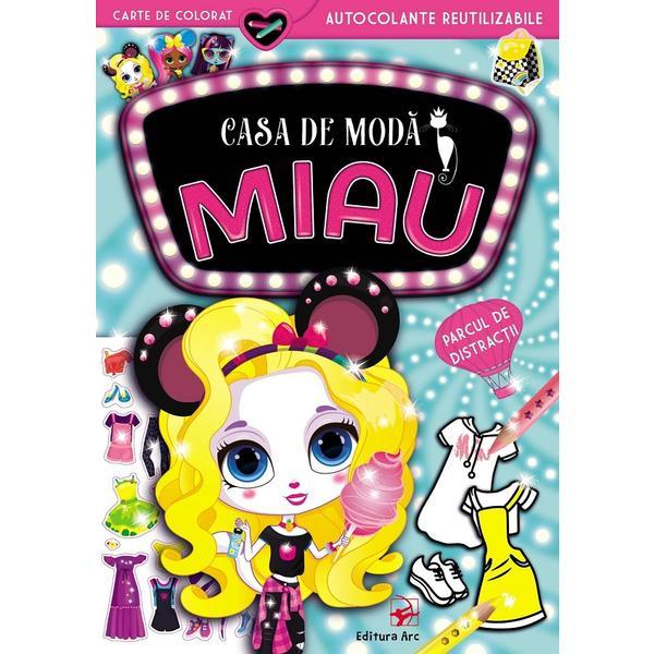 Casa de moda Miau: Parcul de distractii. Carte de colorat, autocolante reutilizabile, editura Arc